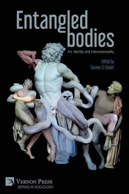 Ingrid Bachmann, Heather Ross, Enza De Luca, Margrit Shildrick, Susan Abbey, Hannah Redler Hawes, Andrew Carnie, Alexa Wright, Dana Dal Bo, Emily Jan, Jennifer Poole, Tammer El-Sheikh, Donna McCormack, Tammer El-Sheikh - Entangled Bodies: Art, Identity and Intercorporeality, Häftad