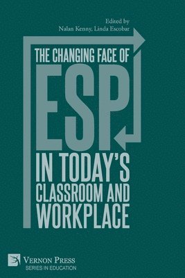 Nalan Kenny, Linda Escobar - changing face of ESP in today's classroom and workplace, Häftad