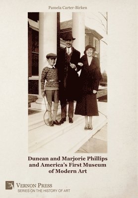 bokomslag Duncan and Marjorie Phillips and America's First Museum of Modern Art [B&W]