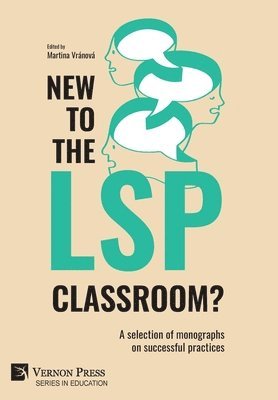 New to the LSP classroom? A selection of monographs on successful practices 1