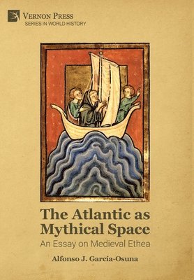 bokomslag Atlantic as Mythical Space: An Essay on Medieval Ethea