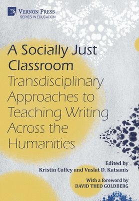 bokomslag Socially Just Classroom: Transdisciplinary Approaches to Teaching Writing Across the Humanities