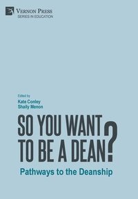 bokomslag So You Want to be a Dean? Pathways to the Deanship
