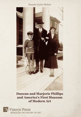 bokomslag Duncan and Marjorie Phillips and America's First Museum of Modern Art [Premium Color]