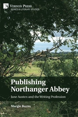Margie Burns - Publishing Northanger Abbey: Jane Austen and the Writing Profession, Häftad