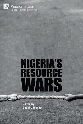 Egodi Uchendu - Nigeria's Resource Wars, Häftad