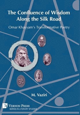 Mostafa Vaziri - Confluence of Wisdom Along the Silk Road, Inbunden