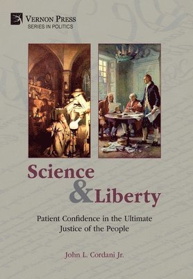 bokomslag Science and Liberty: Patient Confidence in the Ultimate Justice of the People