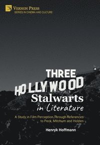 bokomslag Three Hollywood Stalwarts in Literature