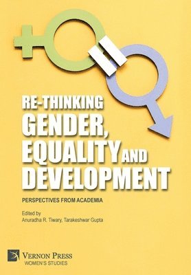 Re-Thinking Gender, Equality and Development: Perspectives from Academia 1