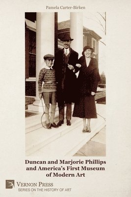 bokomslag Duncan and Marjorie Phillips and America's First Museum of Modern Art (B&W)