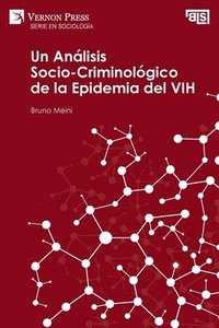 bokomslag Un Análisis Socio-Criminológico de la Epidemia del VIH