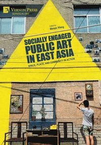bokomslag Socially Engaged Public Art in East Asia