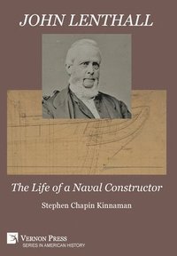 bokomslag John Lenthall: The Life of a Naval Constructor [B&W]