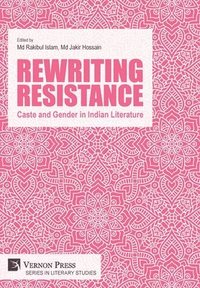 bokomslag Rewriting Resistance: Caste and Gender in Indian Literature