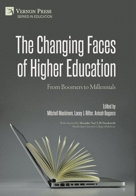 M. Blair Thomas, Catherine Lammert, Andrea Malek Ash, Amy Tondreau, Zachary T. Barnes, Matt Hiatt, Jason DeHart, Meagan Albrant, Anisah Bagasra, Lacey J. Ritter, Samantha F. Quinn, Terra Rasmussen Lenox, Marni E. Fisher, Kimiya Sohrab Maghzi, Erin L. Wisniewski, Candace Lapan, Paige Rawson, Edward L. Case, Sha Huang, Jonathan Wesley, Anisah Bagasra, Lacey J. Ritter, Mitchell B. Mackinem - Changing Faces of Higher Education, Inbunden