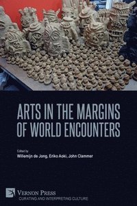 bokomslag Arts in the Margins of World Encounters