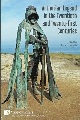 Sarah Gordon, Carl Sell, Tracey Thomas, Susan L. Austin, Zainah Usman, Adrienne Major, Erin Mullally, Leah Hamilton, Susan L. Austin - Arthurian Legend in the Twentieth and Twenty-first Centuries, Häftad