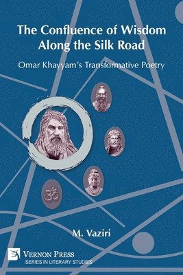 Mostafa Vaziri - Confluence of Wisdom Along the Silk Road, Häftad
