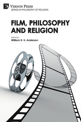 Matthew Small, William Bowes, Travis Dumsday, John Paul Arceno, Giese Ted, Justin McLendon, Stefano Bigliardi, Sarah Cameron, Zeke Saber, Anupama A. P., Vinod Balakrishnan, Erin Archer, Floribert Patrick C. Endong, Robert Matikiti, Şeyma Balcı, Jonathan Strand, William H. U. Anderson, William H. U. Anderson - Film, Philosophy and Religion, Häftad