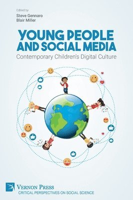 Sonia Livingstone, Marium Saeed, Daniel Kardefelt Winther, John Tobin, Shelley Boulianne, Mireille Lalancette, David Ilkiw, Douglas Kellner, Roslyn M. Satchel, Laura Nixon, Sarah Han, Pamela Mejia, Lori Dorfman, Molly Gadanidis, Jennifer Laffier, Janette Hughes, Natalie Coulter, Bailey Parnell, Ilyssa Salomon, Christia Spears Brown, Chris Alton, Jody Berland, Katharine Jones, Irmine Kabimbi Ngoy, J. Mitchell Vaterlaus, Kathleen M. Armour, Victoria A. Goodyear, Hannah Wood, Elia Abi-Jaoude, Antonio Pignatiello, Karline Treurnicht Naylor, Turki Alelyani, Arup Kumar Ghosh, Larry Moralez, Shion Guha, Pamela Wisniewski, Luci Pangrazio, Neil Selwyn, Zoetanya Sujon, Melissa Brough, Ioana Literat, Amanda Ikin, Steve Gennaro, Blair Miller - Young People and Social Media: Contemporary Children's Digital Culture, Häftad