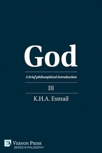 bokomslag God: A brief philosophical introduction III