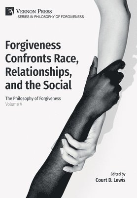 Forgiveness Confronts Race, Relationships, and the Social 1