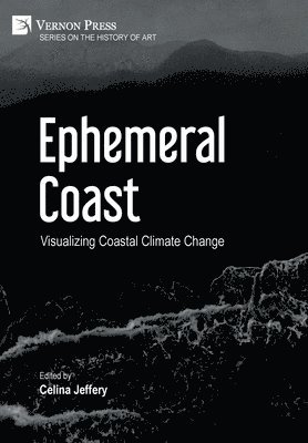 bokomslag Ephemeral Coast: Visualizing Coastal Climate Change [B&W]