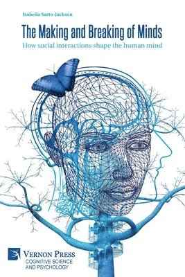 Isabella Sarto-Jackson - Making and Breaking of Minds, Häftad