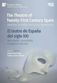 bokomslag The Theatre of Twenty-First Century Spain / El teatro de Espaa del siglo XXI