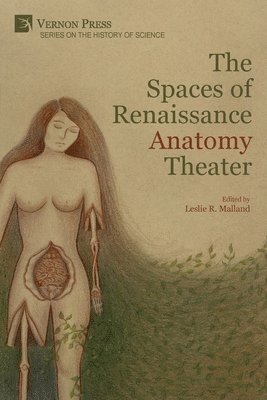 bokomslag Spaces of Renaissance Anatomy Theater