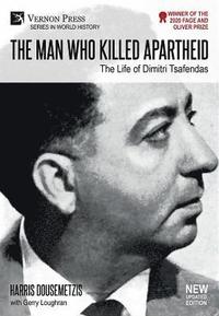 bokomslag The Man who Killed Apartheid: The Life of Dimitri Tsafendas