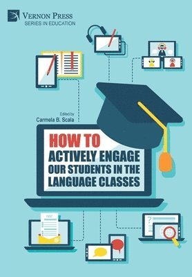 Carmela B. Scala, Carmela B Scala - How to actively engage our students in the language classes, Inbunden