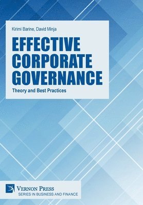 Kirimi Barine, David Minja - Effective Corporate Governance: Theory and Best Practices, Inbunden
