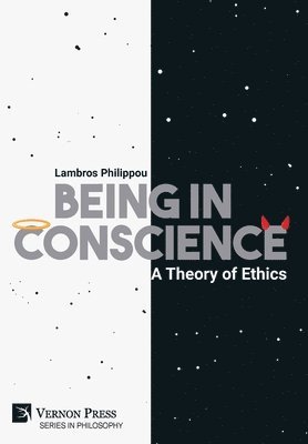 bokomslag Being in Conscience: A Theory of Ethics