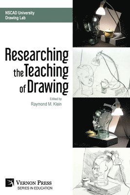 Amanda Burk, John Christie, Tim Fedak, Raymond M. Klein, Geniva Liu, Bryan Maycock, Mathew Reichertz, Jack Wong, Raymond M. Klein - Researching the Teaching of Drawing, Häftad