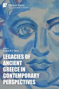 bokomslag Legacies of Ancient Greece in Contemporary Perspectives