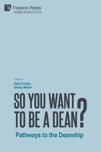 bokomslag So You Want to be a Dean?