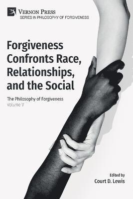 bokomslag Forgiveness Confronts Race, Relationships, and the Social