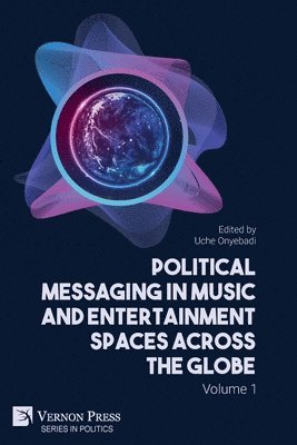 bokomslag Political Messaging in Music and Entertainment Spaces across the Globe.