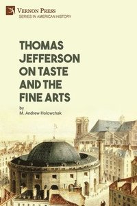 bokomslag Thomas Jefferson on Taste and the Fine Arts