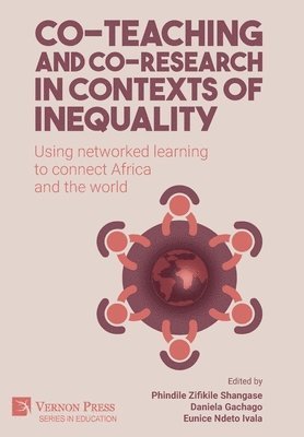 Sonja Strydom, Simone Titus, Faiq Waghid, Cheryl Brown, Proscovia Namubiru Ssentamu, Emily Bagarukayo-Ngabirano, Rehema Baguma, Tabisa Mayisela, Jolanda Morkel, Eunice Ndeto Ivala, Lone Poulsen, Rodney Harber, Nokukhanya Noqiniselo Jili, Mfundo Mandla Masuku, Dina Mashiyane, Pauline Ngimwa, Connie Nshemereirwe, Busisiwe Alant, Rowan Thompson, Kristian D. Stewart, Siddique Motala, Anisa Vahed, Krista M. Rodriguez, Fábio de Souza, Lindy Osborne Burton, Mark Olweny, Steven Feast, Nicola Pallitt, Hannah M. Grossman, Alice Barlow-Zambodla, Juhong Christie Liu, Neil Kramm, Leah Sikoyo, Nompilo Tshuma, Antonia Liguori, Daniel Onyango, Melaneia Warwick, Michael Wilson, Daniela Gachago, Mark Dunford, Maha Bali, Phindile Zifikile Shangase, Daniela Gachago, Eunice Ndeto Ivala - Co-teaching and co-research in contexts of inequality, Inbunden