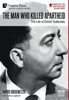 Harris Dousemetzis, Gerry Loughran - Man who Killed Apartheid: The Life of Dimitri Tsafendas, Inbunden