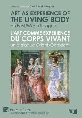 bokomslag Art as experience of the living body / L'art comme experience du corps vivant