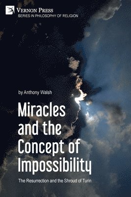 Miracles and the Concept of Impossibility: The Resurrection and the Shroud of Turin 1