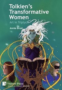 bokomslag Tolkiens Transformative Women: Art in Triptych
