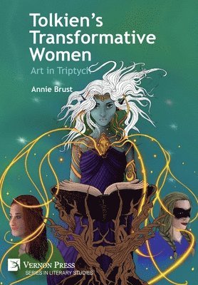 bokomslag Tolkien's Transformative Women: Art in Triptych