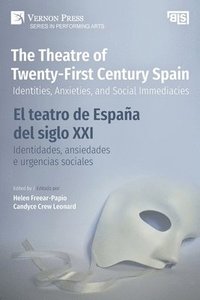 bokomslag The Theatre of Twenty-First Century Spain / El teatro de Espana del siglo XXI