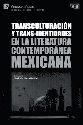 bokomslag Transculturacin y trans-identidades en la literatura contempornea mexicana