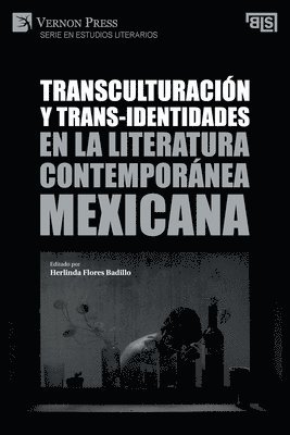 bokomslag Transculturacion y trans-identidades en la literatura contemporanea mexicana